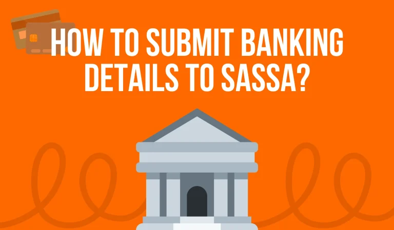 How to Submit Banking Details to SASSA? 2023