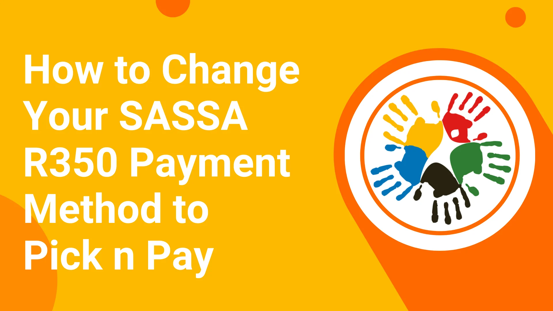 How to Change Your SASSA R350 Payment Method to Pick n Pay